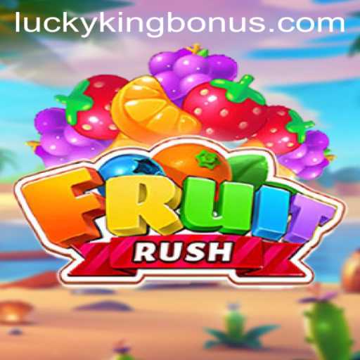 Exploring the Exciting World of FruitRush and the LUCKYKING Bonus