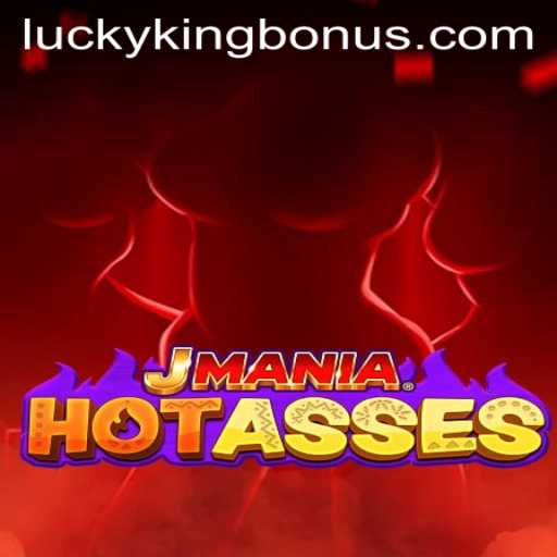 Exploring the Thrills of JManiaHotAsses and the LUCKYKING Bonus