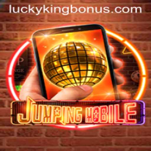 Exploring the Exciting World of Jumpingmobile with LUCKYKING Bonus