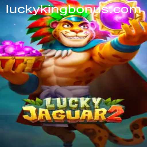 Discover the Excitement of Luckyjaguar2 with LUCKYKING Bonus