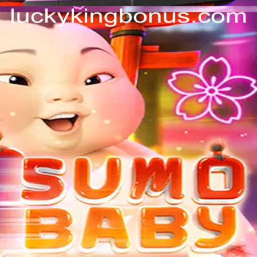 Exploring SumoBaby: The Exciting World of LUCKYKING Bonus Gaming