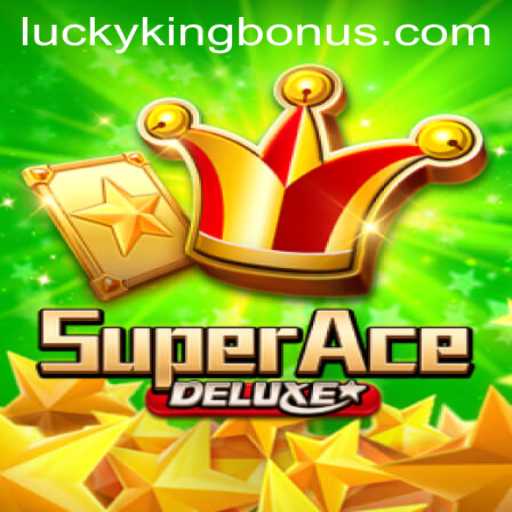 Discover the Exciting World of SuperAceDeluxe and the LUCKYKING Bonus